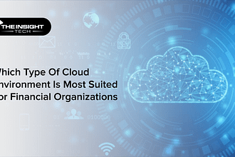 Which Type Of Cloud Environment Is Most Suited For Financial Organizations