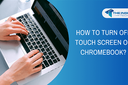 How to Turn Off Touch Screen on Chromebook?